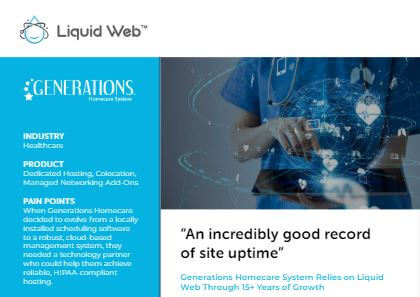 Case Study by Liquid Web about Generations Homecare System