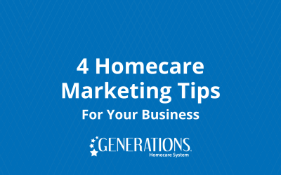 4 Homecare Marketing Ideas for Your Homecare Business