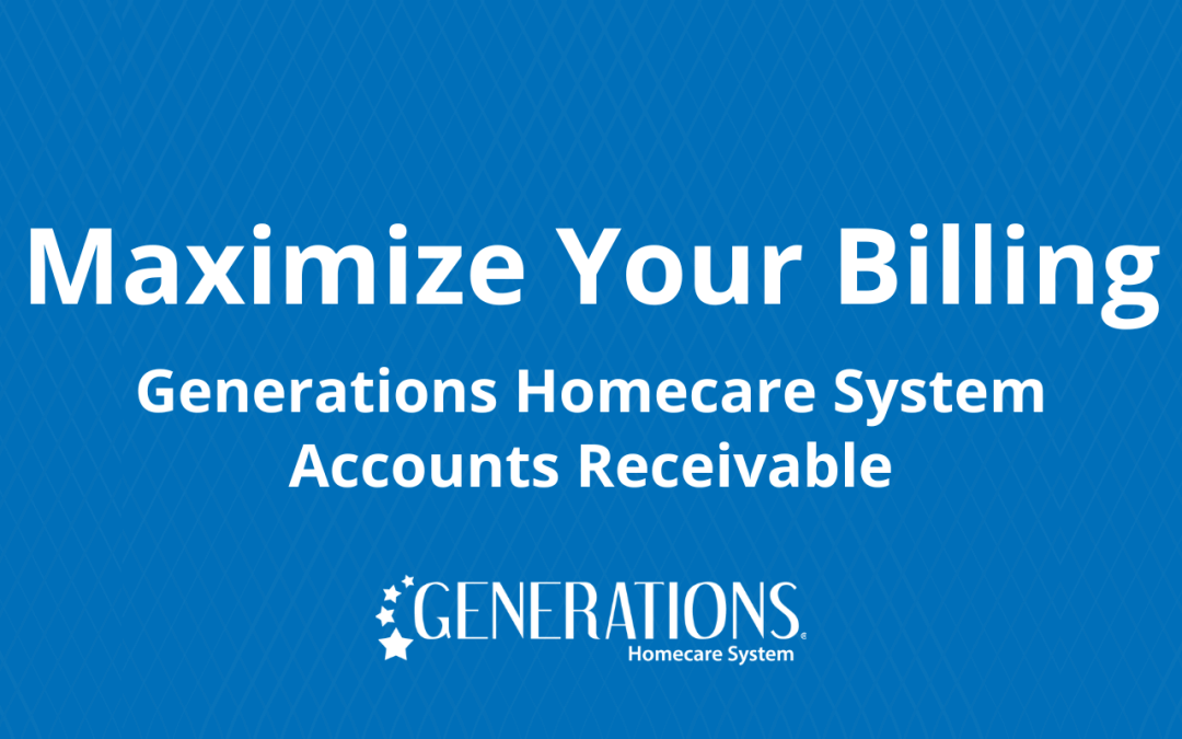 Maximize Your Billing: Generations Accounts Receivable
